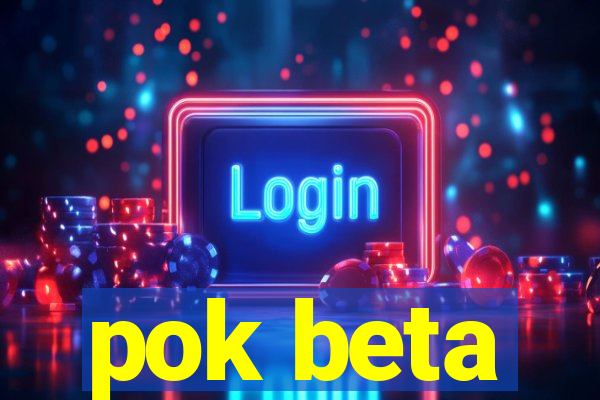 pok beta