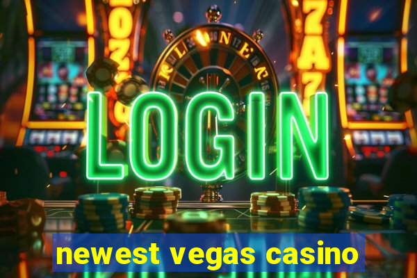 newest vegas casino