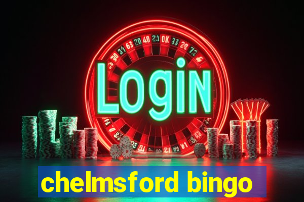 chelmsford bingo