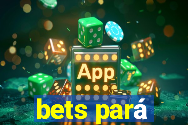 bets pará