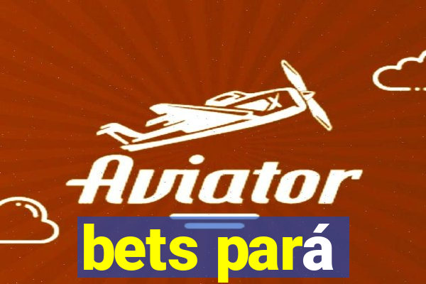 bets pará