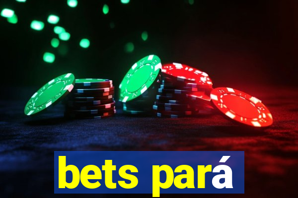 bets pará