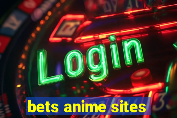 bets anime sites