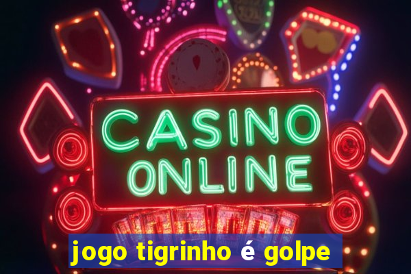 jogo tigrinho é golpe