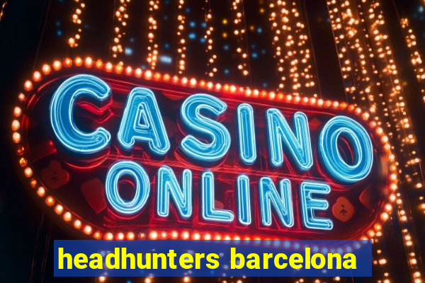 headhunters barcelona