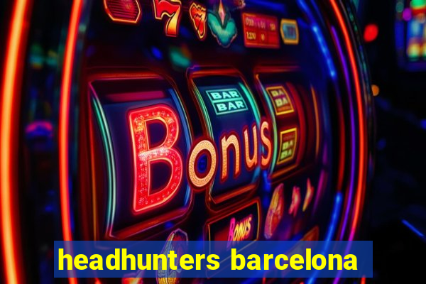 headhunters barcelona