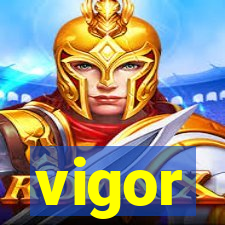 vigor