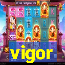 vigor