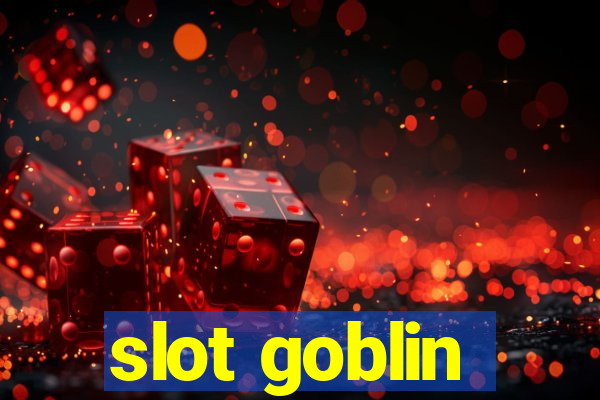 slot goblin