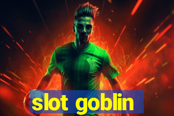 slot goblin