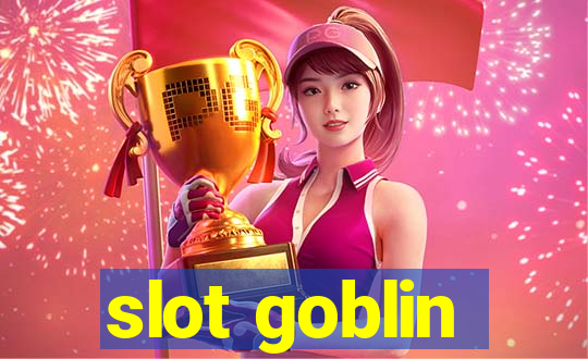 slot goblin