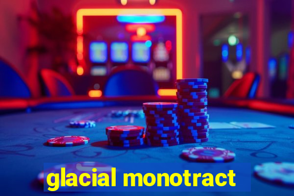 glacial monotract