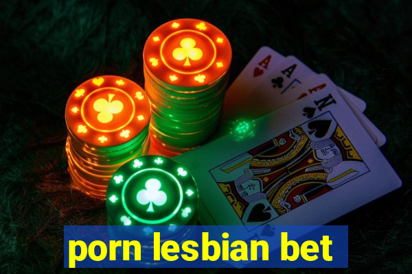 porn lesbian bet