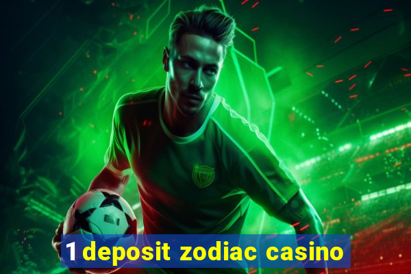 1 deposit zodiac casino