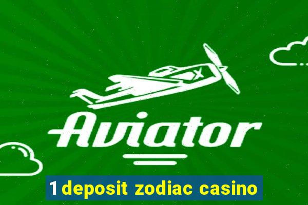 1 deposit zodiac casino