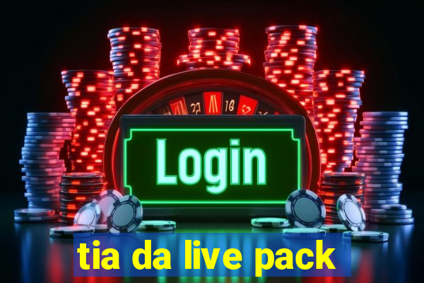 tia da live pack