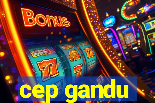 cep gandu