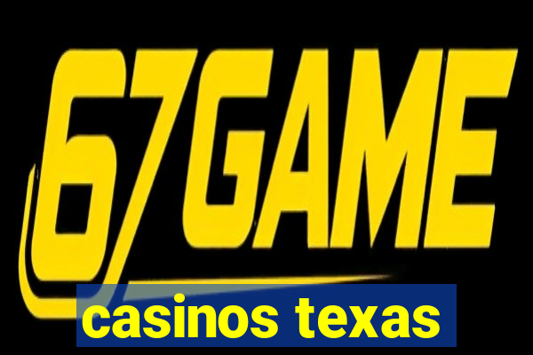 casinos texas