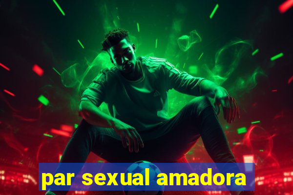 par sexual amadora