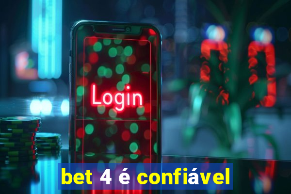 bet 4 é confiável