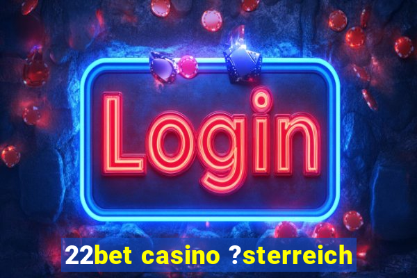 22bet casino ?sterreich