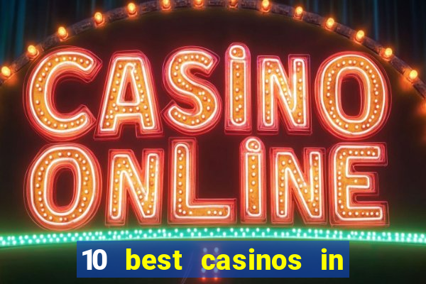 10 best casinos in the world