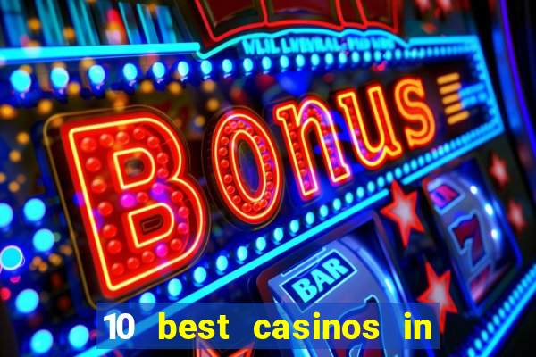 10 best casinos in the world