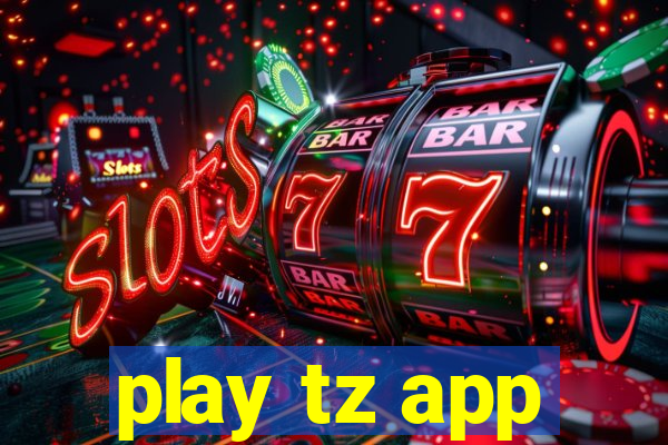 play tz app