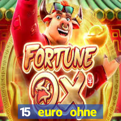 15 euro ohne einzahlung casino