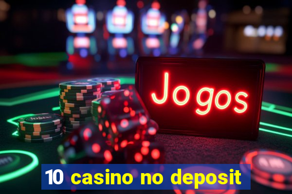 10 casino no deposit