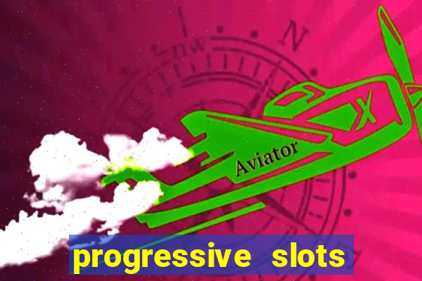 progressive slots in las vegas