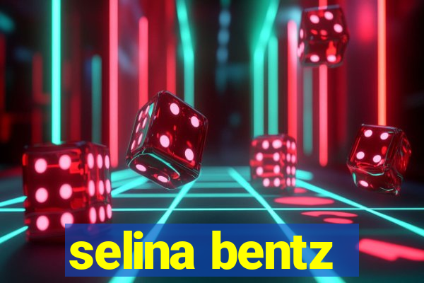 selina bentz