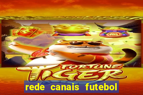 rede canais futebol ao vivo