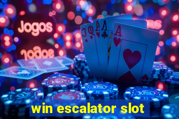 win escalator slot