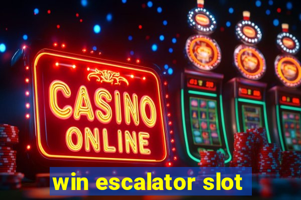 win escalator slot