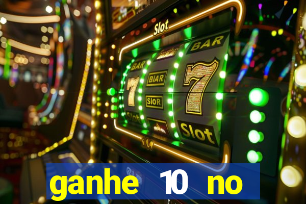 ganhe 10 no cadastro bet