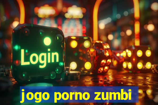 jogo porno zumbi