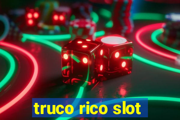 truco rico slot