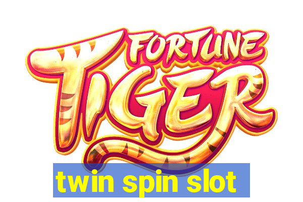 twin spin slot