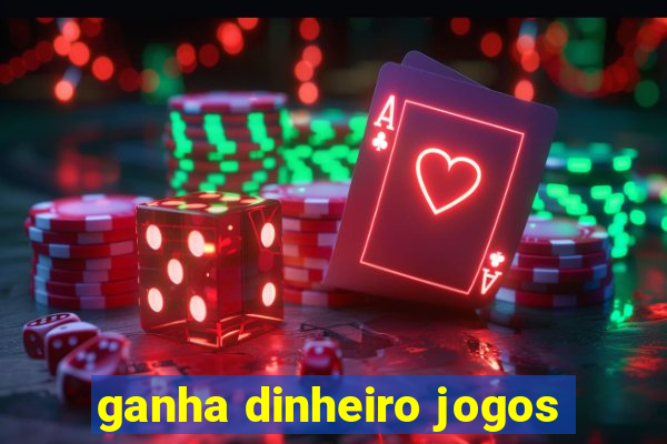 ganha dinheiro jogos