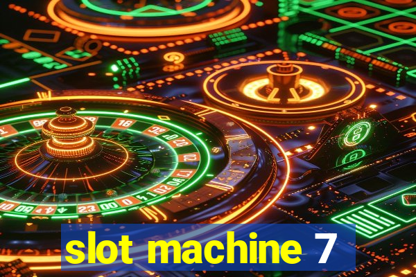 slot machine 7