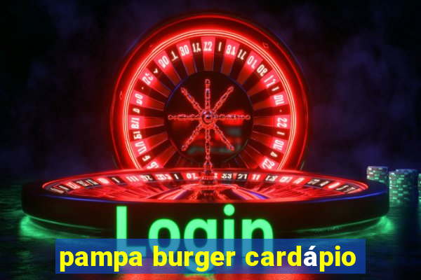 pampa burger cardápio