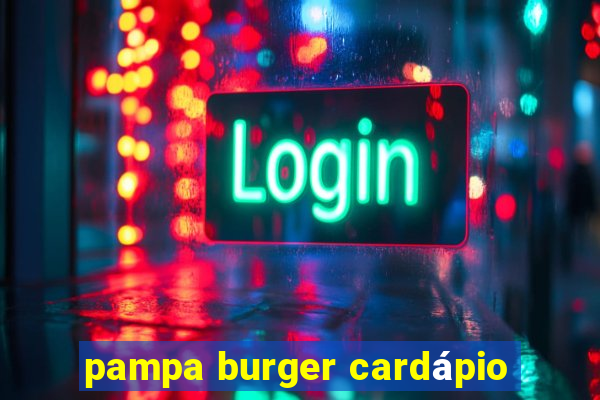 pampa burger cardápio