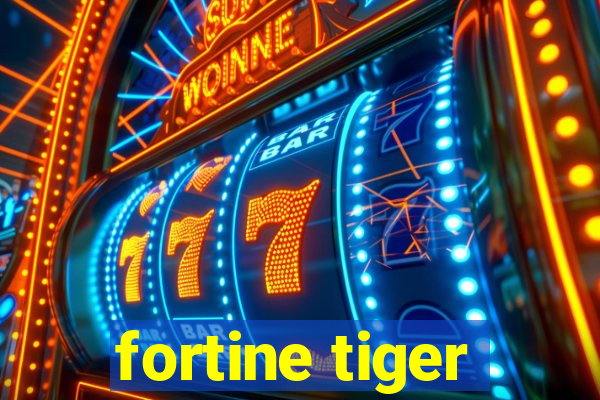 fortine tiger