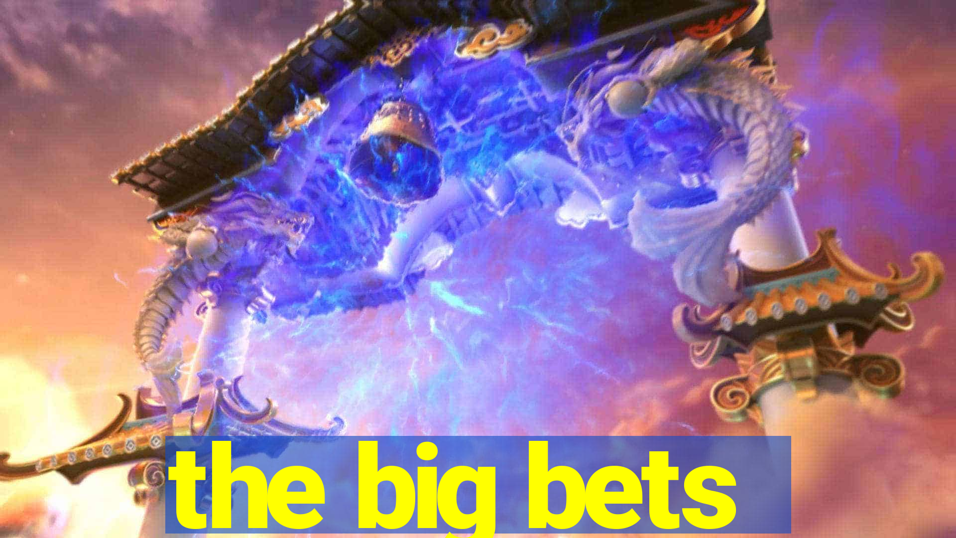 the big bets