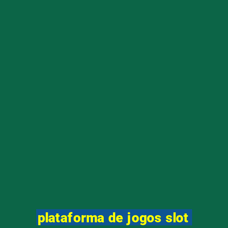 plataforma de jogos slot