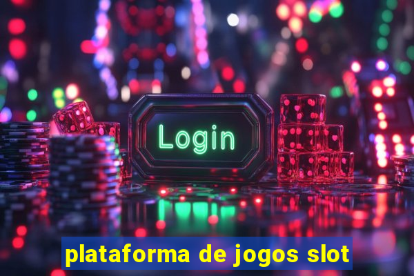 plataforma de jogos slot