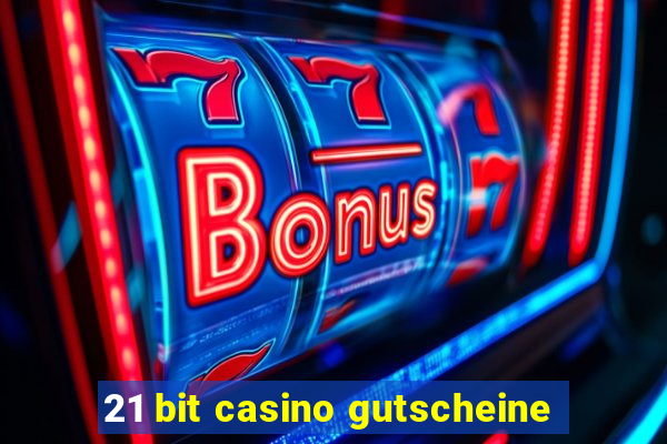 21 bit casino gutscheine