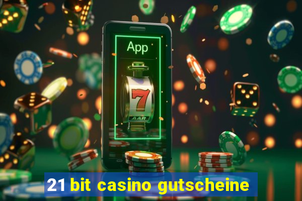 21 bit casino gutscheine