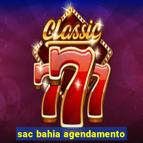 sac bahia agendamento